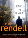 End In Tears (eBook): Chief Inspector Wexford Series, Book 20
